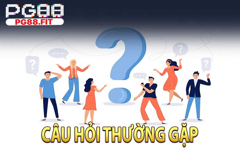 Câu Hỏi Thường Gặp