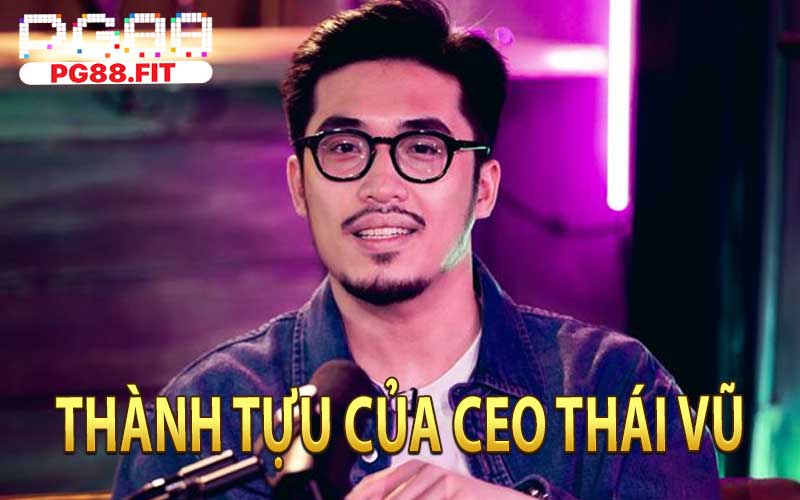 Thành Tựu Của CEO Thái Vũ