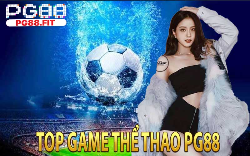 Top Game Thể Thao PG88